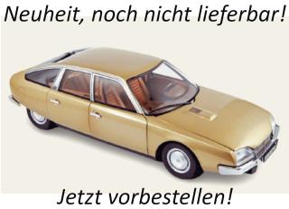 Citroën CX 2000 1974 Sand Ashy Beige  (Reprod 2027) Norev 1:18 Metallmodell 2 Türen, Motorhaube und Kofferraum zu öffnen!  Date de parution inconnue (pas avant le 1. trimestre 2027)