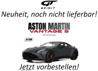 ASTON MARTIN VANTAGE S SATIN XENON GREY 2026 GT Spirit 1:18 Resinemodell (Türen, Motorhaube... nicht zu öffnen!) Disponible à partir de début novembre 2026