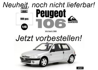 PEUGEOT 106 QUIKSILVER GRIS QUARTZ 2000 OttO mobile 1:18 Resinemodell (Türen, Motorhaube... nicht zu öffnen!) Available from early November 2025